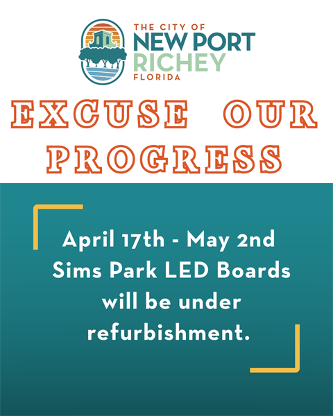 city logo on top with excuse our progress and dates listed for Sims Park LED board refurbishment April 17 until May 2